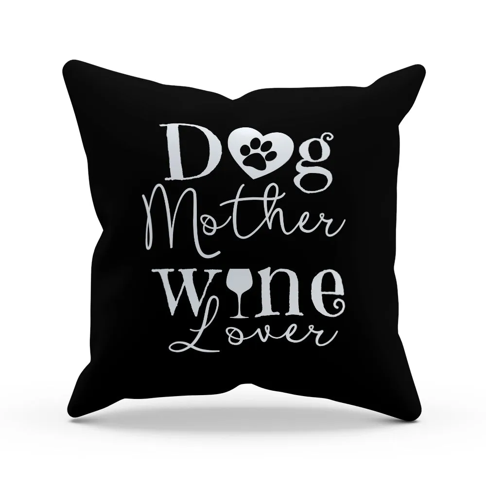 Dog Mother Wine Lover Pillow Cover